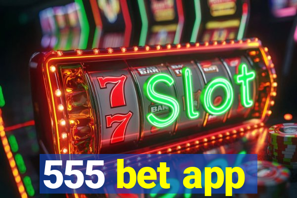 555 bet app